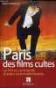 Le guide Paris des films cultes les films qui y sont tournés, les acteurs qui en foulent les pavés.. Lemonier Marc