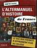L'altermanuel d'histoire de France - ce que nos enfants n'apprenent plus au collège.. Casali Dimitri