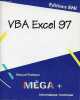 VBA Excel 97 manuel pratique - Collection M&eacute;ga +.. Collectif