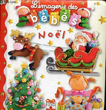 L'imagerie des bébés - Noël.. Bélineau Nathalie & Beaumont Emilie