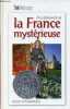 A la découverte de la France mystérieuse.. Collectif