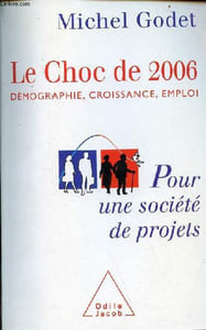 Le choc de 2006 démographie, croissance, emploi pour une société de projets.