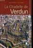 La Citadelle de Verdun - Collection voir et comprendre.. Kaluzko Jean-Luc & Meyer Franck