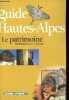 Guide Hautes-Alpes la patrimoine itinéraires et visites.. Collectif