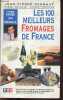 Les 100 meilleurs fromages de France - Collection aimer vivre en France.. Pernaut Jean-Pierre & Bataille Pascal & Fontaine L