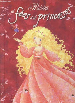 Histoires de fées et de princesses.. Collectif