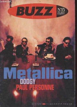 Buzz n°15 juillet/août - Buzz en ville infos, brèves, sons indiscrets et lumières - Metallica Metal Kings - Paul Personne les polaroïds de Paulo - ...