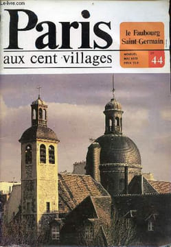 Paris aux cent villages n°44 mai 1979 - Le faubourg Saint-Germain - Paris de 1 à 20 - urbanisme, transports - Daumier et Paris - la ballade des ...