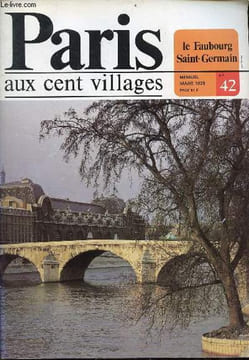 Paris aux cent villages n°42 mars 1979 - Le Faubourg Saint-Germain - Paris de 1 à 20 - l'affiche politique dans l'histoire de Paris - la ballade des ...