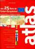 Atlas des 25 états de l'Union Européenne cartes, statistiques et drapeaux.. Merienne Patrick