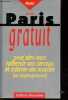Mon Paris gratuit pour zéro euro raffermir son cerveau et cultiver ses muscles (ou réciproquement).. Maïc