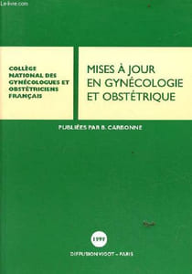 Collège national des gynécologues et obstétriciens français - Mises à jour en gynécologie et obstétrique - 23e journées nationales Paris 1999.