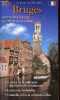 Guide de la ville Bruges avec une excursion à Damme voir, admirer et aimer !. Warnier Bob