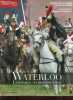 Waterloo la bataille - la reconstitution - le récit des combats heure par heure - la carte du champ de bataille.. Collectif