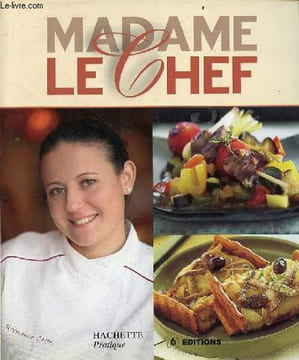 Madame le chef - Collection hachette pratique cuisine.. Collectif