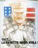 1917... La Fayette, nous voilà ! exposition Paris, Fondation Mona Bismarck 15 juin - 31 octobre 1987.. Collectif