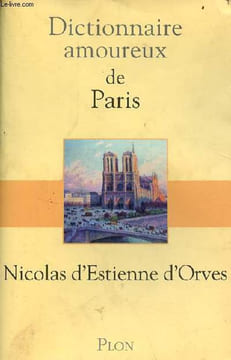 Dictionnaire amoureux de Paris.. d'Estienne d'Orves Nicolas
