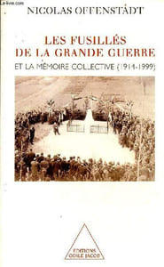 Les fusillés de la grande guerre et la mémoire collective 1914-1999.