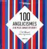 100 anglicismes à ne plus jamais utiliser ! c'est tellement mieux en français.. Maillet Jean