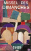 Missel des dimanches 1999 - Ann&eacute;e liturgique du 29 novembre 1998 au 21 novembre 1999 lectures de l'ann&eacute;e A.. Collectif