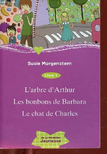 L'arbre d'Arthur - les bonbons de Barbara - le chat de Charles - Livre 1.