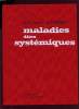 MALADIES DITES SYSTEMATIQUES. M.-F. KAHN  A.P. PELTIER