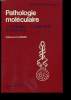 BIOLOGIE MOLECULAIRE 2 PATHOLOGIE MOLECULAIRE. G. SCHAPIRA J.-C. DREYFUS