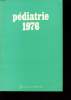 PEDIATRIE 1976 : Neonatologie, maladies métaboliques, gastro-anterologie, hématologie, cancérologie, cardiologie, néphro-urologie, génétique, ...