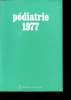 PEDIATRIE 1977 : Maladies métaboliques, gastro-anterologie, psychiatrie, dermatologie, stomatologie, oncologie, cardilogie, os articulations, ...