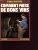 COMMENT FAIRE DE BON VINS. PIERRE DUSSINE