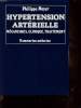 HYPERTENSION ARTERIELLE : MECANISMES, CLINIQUE , TRAITEMENT.. PHILIPPE MEYER