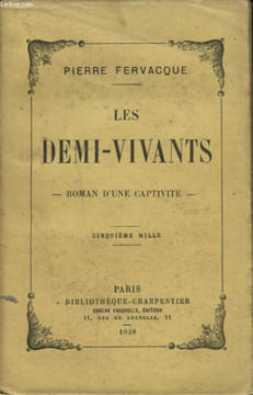 LES DEMI VIVANTS ROMAN D UNE CAPTIVITE. PIERRE FERVACQUE