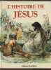 L'HISTOIRE DE JESUS - L'ENFANT DE JESUS + AINSI PARLAIT JESUS + LES MIRACLES DE JESUS + LA SEMAINE SAINTE.. RAWSON CHRISTOPHER / REVEREND R.H. LLOYD.
