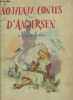 NOUVEAUX CONTES D'ANDERSEN : LE PETIT SOLDAT DE PLOMB + LES FLEURS DE LA PETITE IDA + LES CYGNES SAUVAGES + LE VILAIN PETIT CANARD.. ANDERSEN / MARAJA