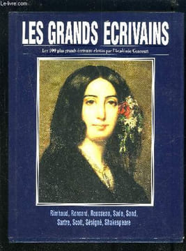 LES GRANDS ECRIVAINS - VOLUME X : Arthur Rimbaud / Ronsard / Jean-Jacques Rousseau / Sade / George Sand / Jean-Paul Sartre / Walter Scott / Madame de ...
