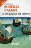 LA VENGEANCE DE JEANNE - MINI ROMAN - INEDIT. CALMEL MIREILLE