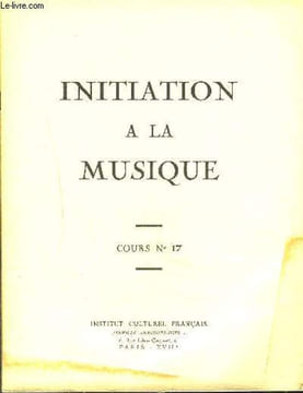 INITIATION A LA MUSIQUE / COURS N°17/ Histoire de la musique- Wagner et le drame wagnerien- Les instruments de musique- Le jazz etc.... COLLECTIF