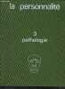 LA PERSONNALITE - 3 PATHOLOGIE- Séméiologie et Nosologie psychiatrique. PICOT P.- GUELFI J.D.- HAKIM C.