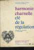 HARMONIE CHARNELLE- CLE DE LA REGULATION. ISNARD ANDRE ET HELENE