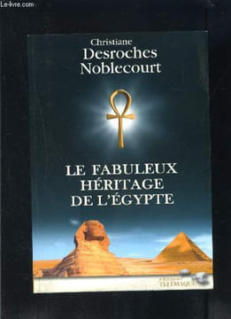 LE FABULEUX HERITAGE DE L EGYPTE. DESROCHES NOBLECOURT