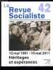 LA REVUE SOCIALISTE 42- 10 MAI 1981- 10 MAI 2011- HERITAGES ET ESPERANCES- 2 ème trimestre 2011. COLLECTIF