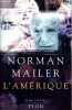 L'AMERIQUE - ESSAIS, REPORTAGES, RUMINATIONS. MAILER NORMAN