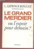 LE GRAND MERDIER OU L'ESPOIR DE DEMAIN ?. LEPRINCE-RINGUET L.