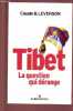 TIBET - LA QUESTION QUI DERANGE. B.LEVENSON CLAUDE