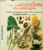 LE NATURALISTE EN CAMPAGNE : GUIDE PRATIQUE POUR DECOUVRIR LA NATURE. DURRELL GERALD ET LEE