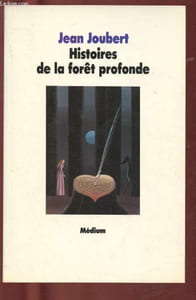 HISTOIRES DE LA FORET PROFONDE