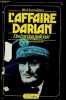 L'AFFAIRE DARLAN : L'INSTRUCTION JUDICIAIRE (LA VERITE SUR L'ASSASSINAT DE L'AMIRAL DARLAN PAR LE JUGE D'INSTRUCTION MILITAIRE CHARGE DE L'AFFAIRE). ...