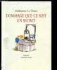 DOMMAGE QUE CE SOIT UN SECRET (JEUNESSE). LE RPOUZE GUILLAUME