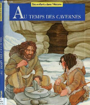 AU TEMPS DES CAVERNES (DOCUMENTAIRE HISTOIRE - ILLUSTRE EN COULEURS). HOFFMANN GINETTE
