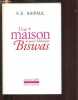 UNE MAISON POUR MONSIEUR BISWAS. NAIPAUL V.S.